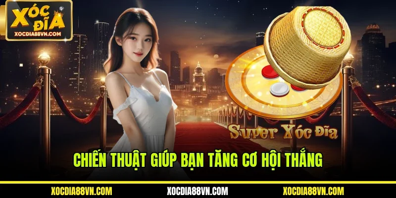 Xóc Đĩa XOCDIA88 - Luật Cơ Bản Và Kinh Nghiệm Chơi Nên Biết 4 Chiến thuật giúp bạn tăng cơ hội trăm trận trăm thắng
