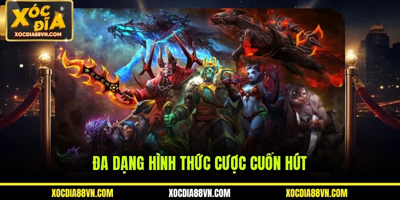 Cược Esport 2 Đa dạng hình thức cược cuốn hút