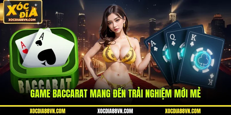 Baccarat XOCDIA88 - Khám Phá Game Cá Cược Chuyên Nghiệp Nhất 1 Game Baccarat mang đến trải nghiệm mới mẻ