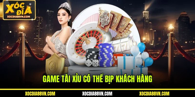 Cách Tránh Xóc Đĩa Bịp Cho Thành Viên Khi Tham Gia Cá Cược 1 Game tài xỉu có thể bịp khách hàng
