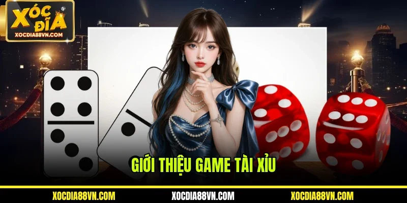 Tài Xỉu 1 Giới thiệu game Tài Xỉu