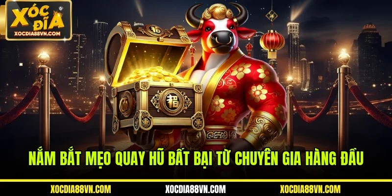 Nổ Hũ 4 Nắm bắt mẹo quay hũ bất bại từ chuyên gia hàng đầu