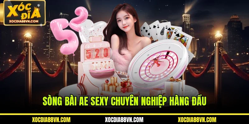Sòng Bài AE SexySòng Bài AE Sexy - Khám Phá Thế Giới Casino Độc Đáo 1 Sòng bài AE Sexy chuyên nghiệp hàng đầu