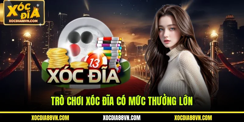 Xóc Đĩa XOCDIA88 - Luật Cơ Bản Và Kinh Nghiệm Chơi Nên Biết 2 Trò chơi xóc đĩa có mức thưởng lớn