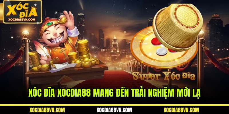 Xóc Đĩa XOCDIA88 - Luật Cơ Bản Và Kinh Nghiệm Chơi Nên Biết 1 Xóc đĩa XOCDIA88 mang đến trải nghiệm mới lạ